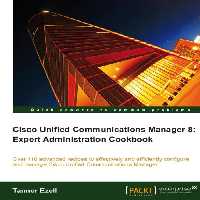 خرید و دانلود نسخه کامل کتاب Cisco Unified Communications Manager 8: Expert Administration Cookbook