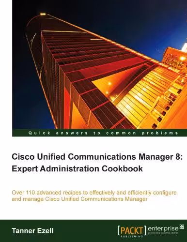 خرید و دانلود نسخه کامل کتاب Cisco Unified Communications Manager 8: Expert Administration Cookbook