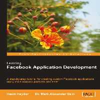 خرید و دانلود نسخه کامل کتاب Learning Facebook Application Development: A step-by-step tutorial for creating custom Facebook applications using the Facebook platform and PHP