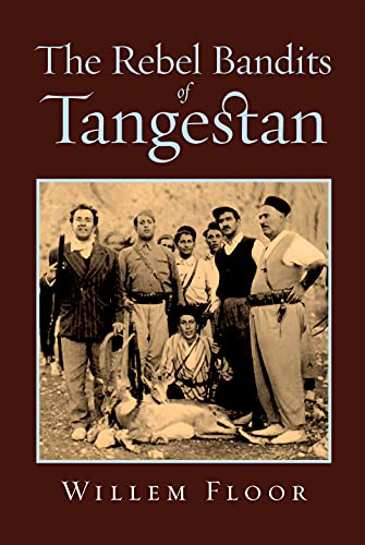 خرید و دانلود نسخه کامل کتاب The Rebel Bandits of Tangestan - Pdf