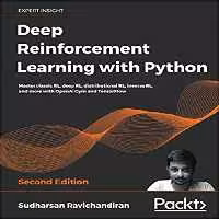 خرید و دانلود نسخه کامل کتاب Deep Reinforcement Learning with Python: Master classic RL, deep RL, distributional RL, inverse RL, and more with OpenAI Gym and TensorFlow (2nd Edition) - pdf