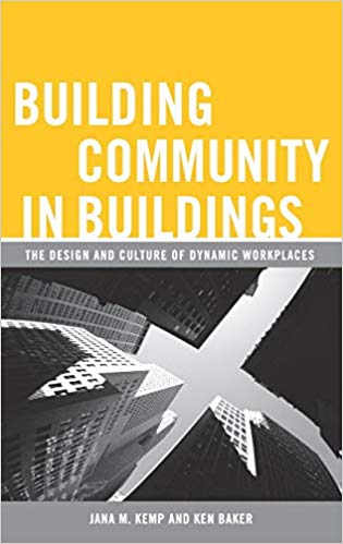  دانلود کتاب Building Community In Buildings The Design And Culture Of Dynamic Workplaces, 2006 - دانلود کتاب های دانشگاهی