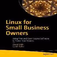 خرید و دانلود نسخه کامل کتاب Linux for Small Business Owners: Using Free and Open Source Software to Power Your Dreams