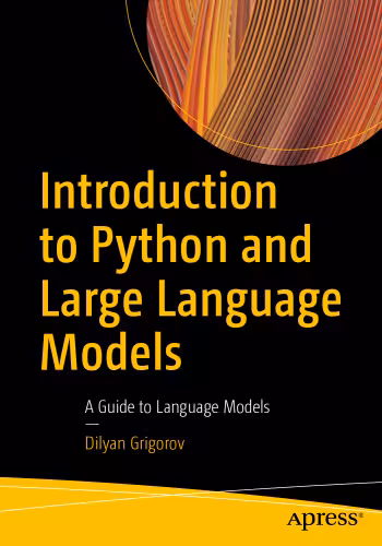 خرید و دانلود نسخه کامل کتاب Introduction to Python and Large Language Models: A Guide to Language Model