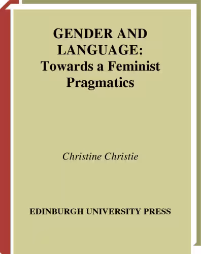 خرید و دانلود نسخه کامل کتاب Gender and Language: Towards a Feminist Pragmatics