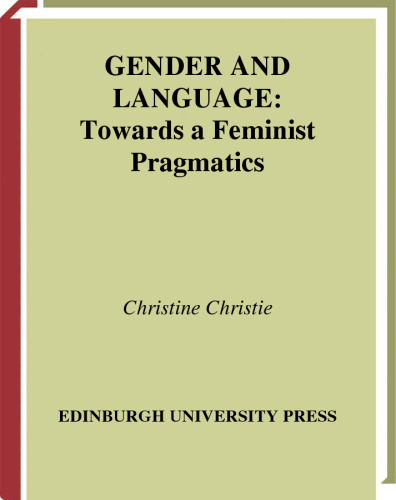 خرید و دانلود نسخه کامل کتاب Gender and Language: Towards a Feminist Pragmatics