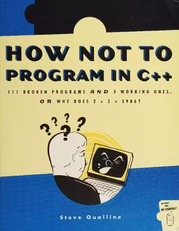 خرید و دانلود نسخه کامل کتاب How Not to Program in C  : 111 Broken Programs and 3 Working Ones, or Why Does 2 2 = 5986?