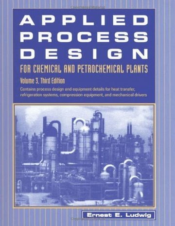 󾕇 دانلود کتاب Applied process design for chemical and petrochemical plants, vol 3, Ernest E. Ludwig (Eds.), 3th,2001 - دانلود کتاب های دانشگاهی
