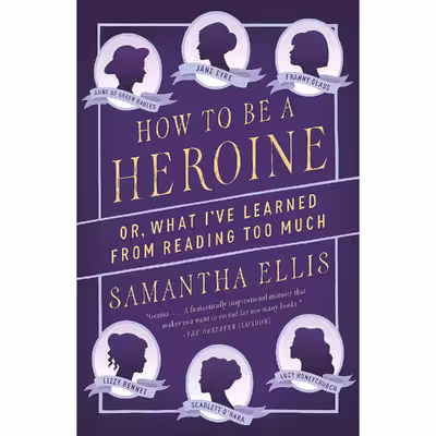 کتاب How to Be a Heroine اثر Samantha Ellis انتشارات Vintage