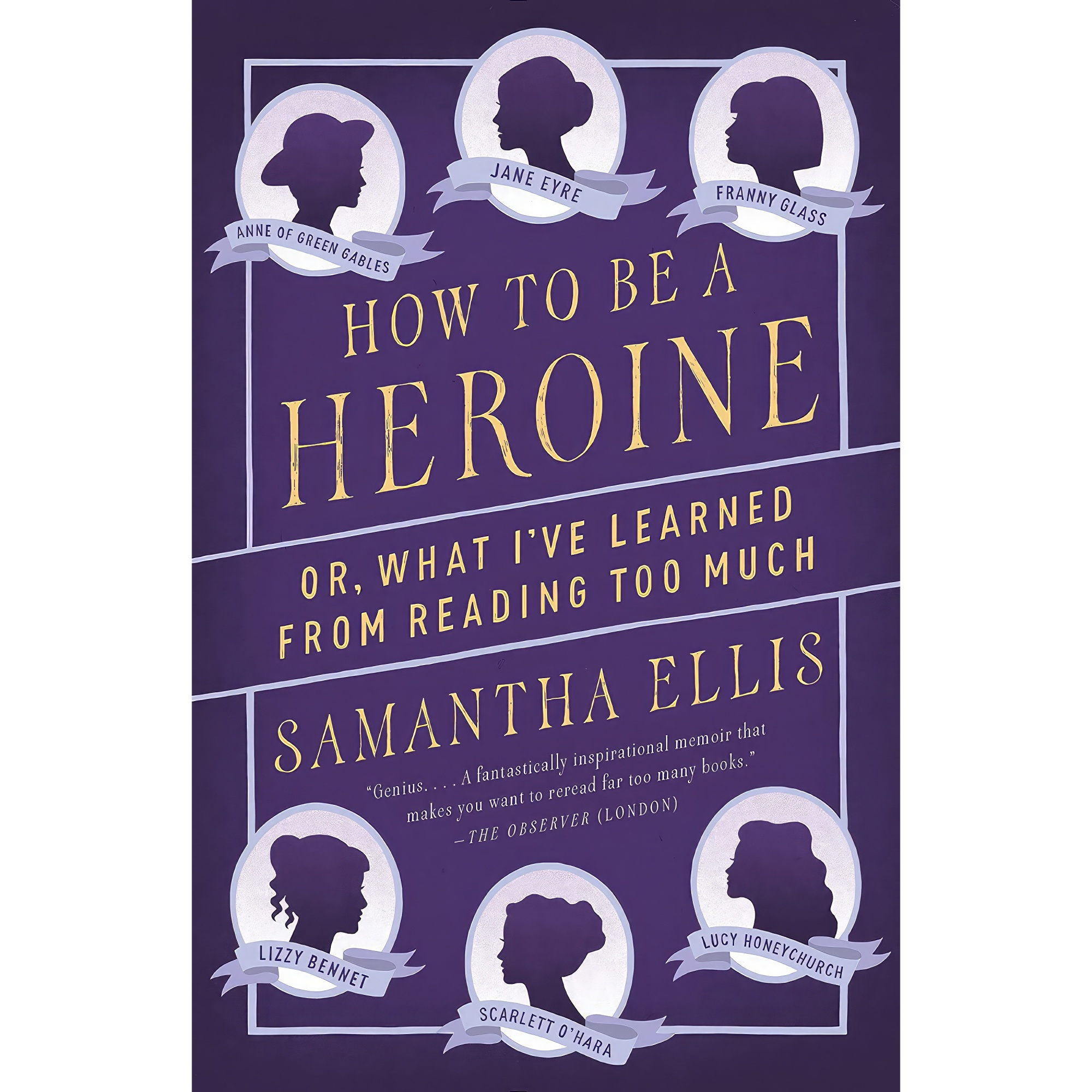 کتاب How to Be a Heroine اثر Samantha Ellis انتشارات Vintage