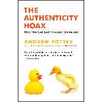کتاب The Authenticity Hoax اثر Andrew Potter انتشارات Emblem Editions