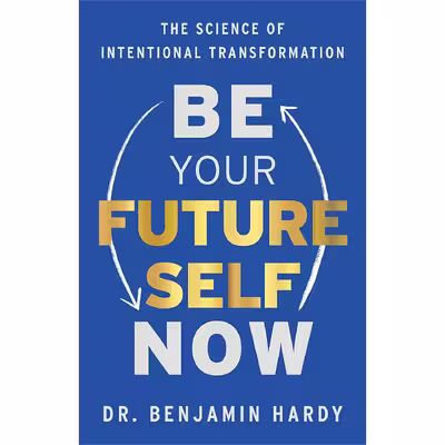 کتاب Be Your Future Self Now اثر Benjamin P. Hardy انتشارات Hay House Business