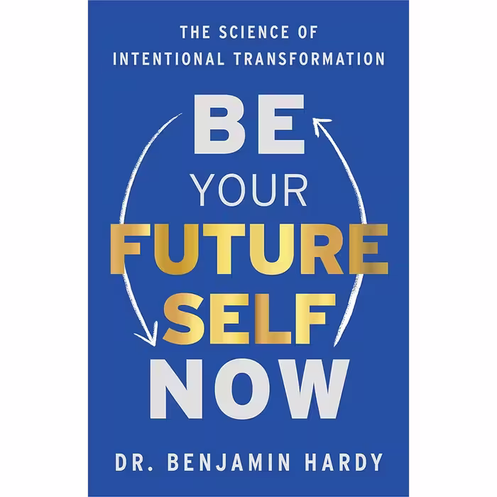 کتاب Be Your Future Self Now اثر Benjamin P. Hardy انتشارات Hay House Business