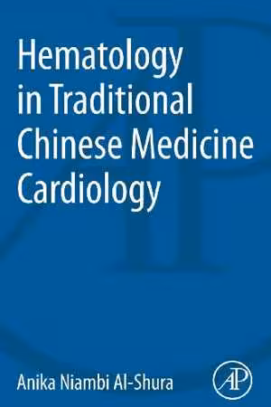 [PDF] دانلود کتاب Hematology In Traditional Chinese Medicine Cardiology, 2014