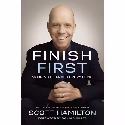 کتاب Finish First اثر Scott Hamilton and Donald Miller انتشارات Thomas Nelson