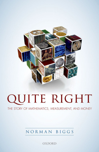 خرید و دانلود نسخه کامل کتاب Quite Right: The Story of Mathematics, Measurement and Money