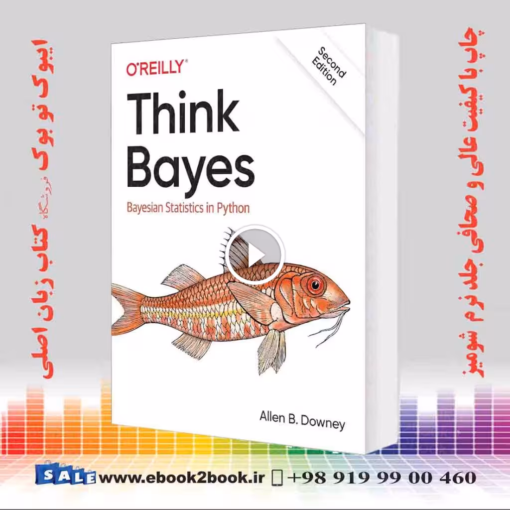 Think Bayes: Bayesian Statistics in Python (O’reilly) 2nd Edition
