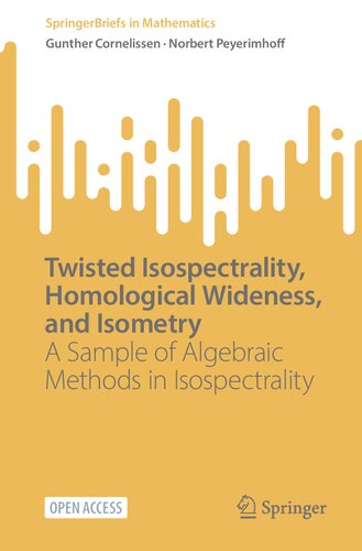 خرید و دانلود نسخه کامل کتاب Twisted Isospectrality, Homological Wideness, and Isometry: A Sample of Algebraic Methods in Isospectrality