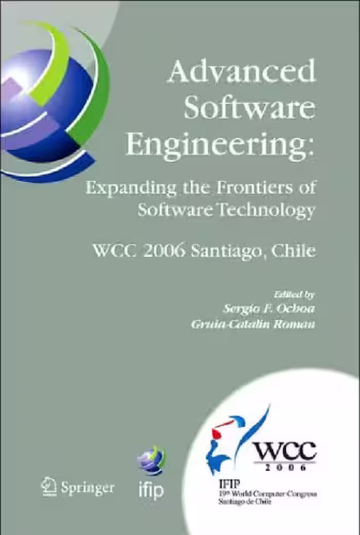 خرید و دانلود نسخه کامل کتاب Advanced Software Engineering: Expanding the Frontiers of Software Technology: IFIP 19th World Computer Congress, First International Workshop on Advanced ... Federation for Information Processing)
