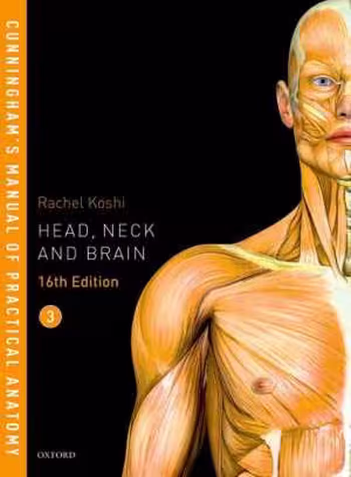 [PDF] دانلود کتاب Cunningham’S Manual Of Practical Anatomy. Volume 3 - Head, Neck And Brain, 16th ed, 2018