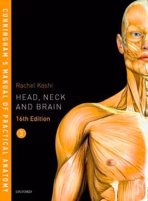 [PDF] دانلود کتاب Cunningham’S Manual Of Practical Anatomy. Volume 3 - Head, Neck And Brain, 16th ed, 2018