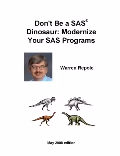 خرید و دانلود نسخه کامل کتاب Don‘t Be a SAS Dinosaur: Modernize Your SAS Programs
