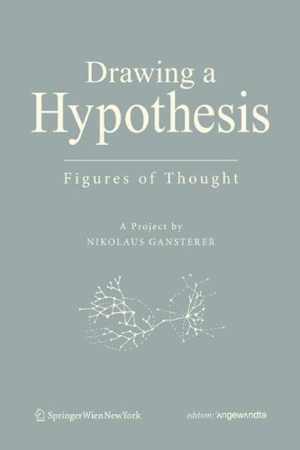 [PDF] دانلود کتاب Drawing A Hypothesis - Figures Of Thought - A Project, 2011