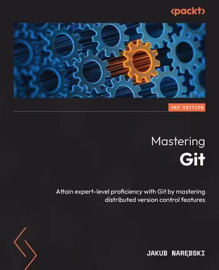 خرید و دانلود نسخه کامل کتاب Mastering Git: Attain expert-level proficiency with Git by mastering distributed version control features