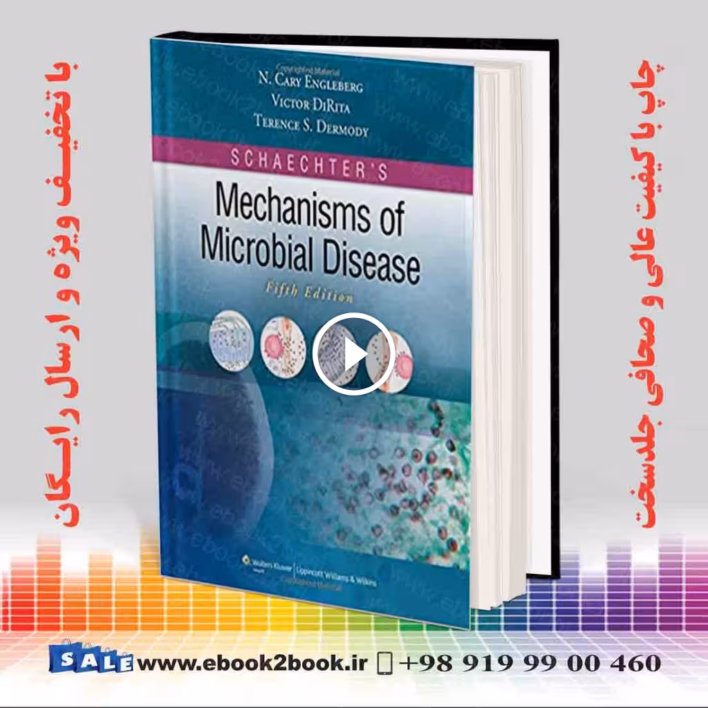 Schaechter’s Mechanisms of Microbial Disease Fifth Edition