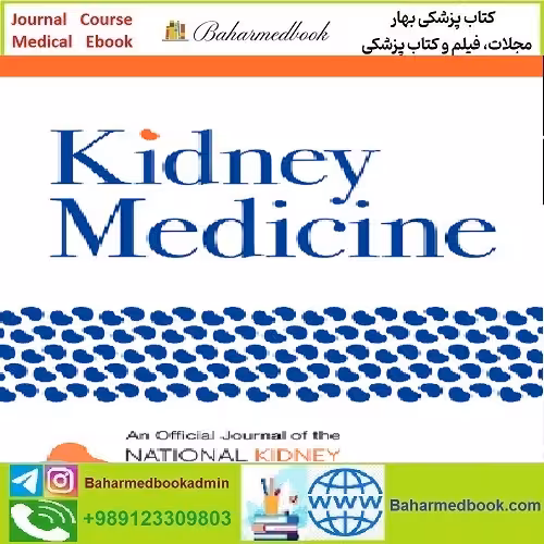 Kidney Medicine Volume 3 Issue 1 to 6 2021 TRUE PDF price 4€ - کتاب پزشکی بهار
