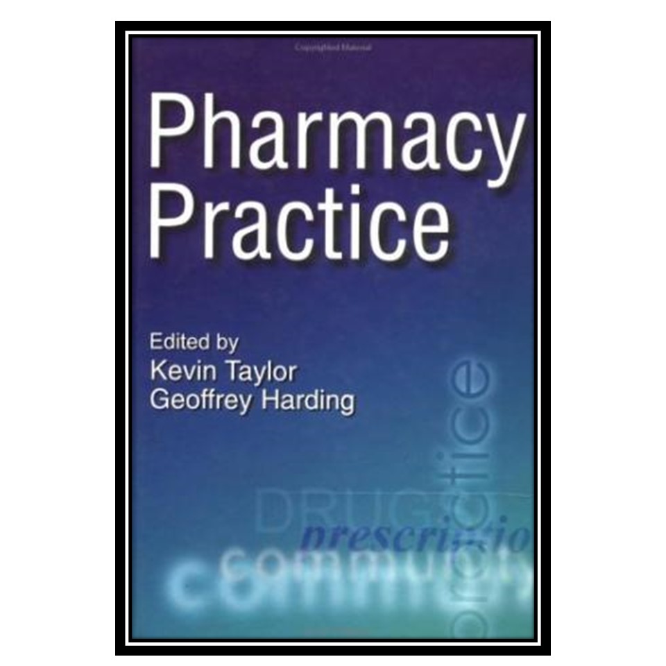 کتاب Pharmacy Practice اثر Kevin M G Taylor and Geoffrey Harding انتشارات مؤلفین طلایی