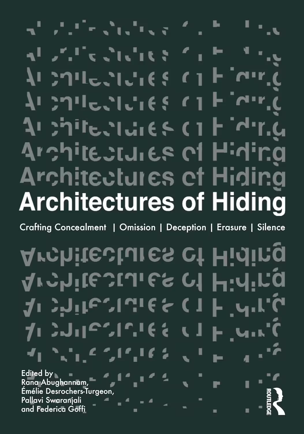 󾕇 دانلود کتاب Architectures of Hiding - Crafting Concealment Omission Deception Erasure Silence, 2024 - دانلود کتاب های دانشگاهی
