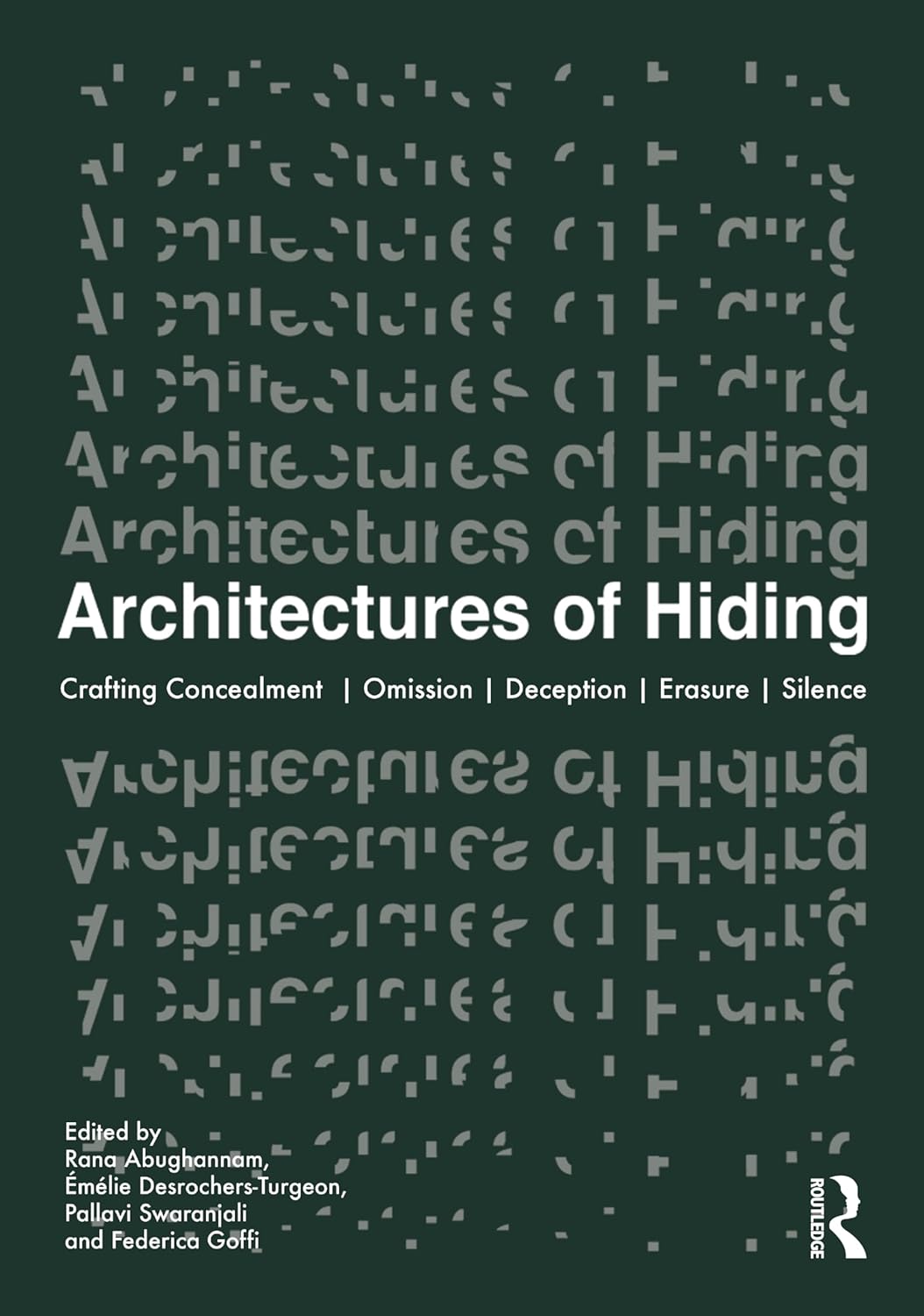  دانلود کتاب Architectures of Hiding - Crafting Concealment Omission Deception Erasure Silence, 2024 - دانلود کتاب های دانشگاهی
