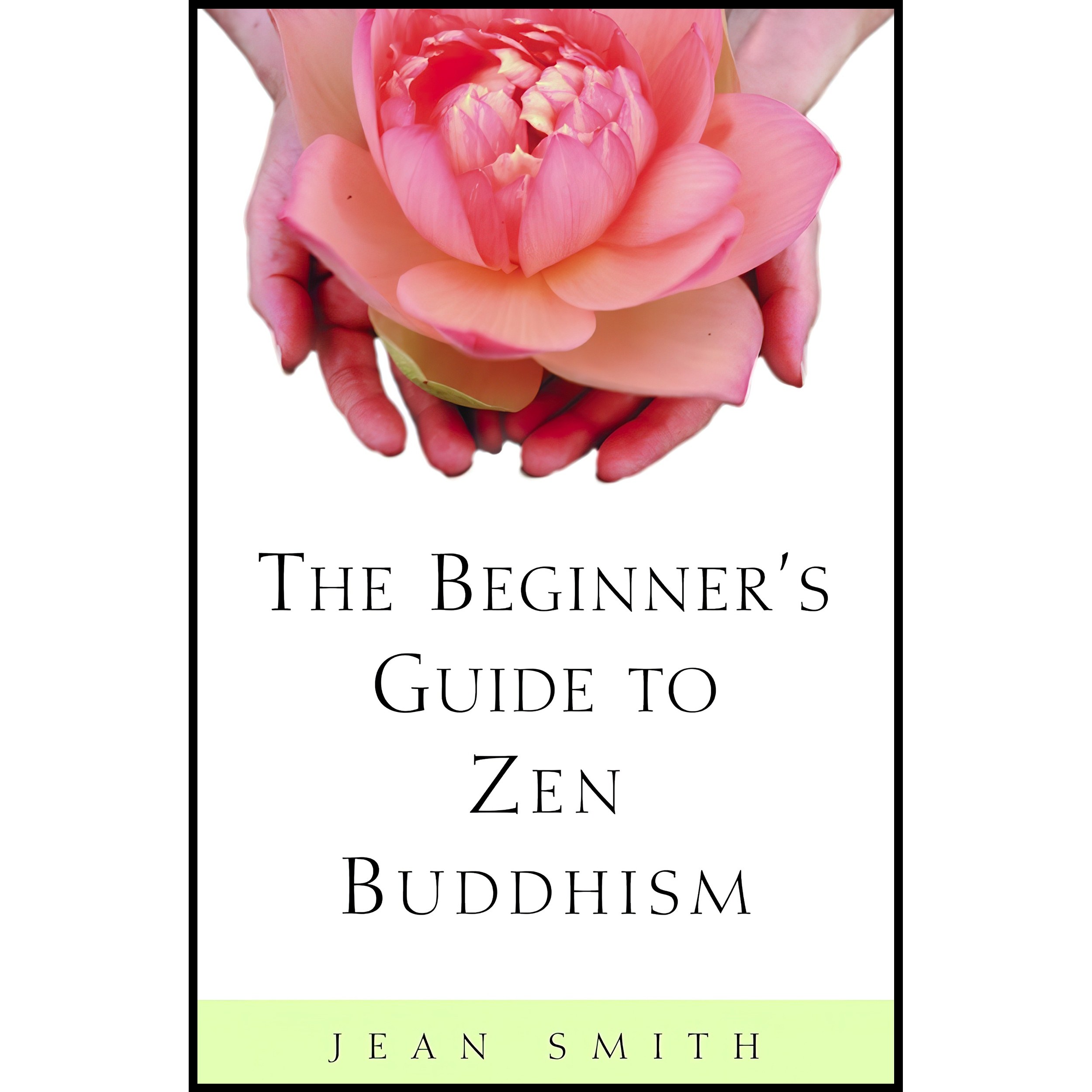 کتاب زبان اصلی The Beginners Guide to Zen Buddhism اثر Jean Smith