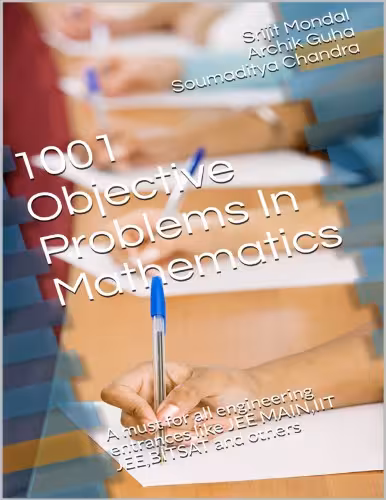 خرید و دانلود نسخه کامل کتاب 1001 Objective Problems In Mathematics A must for all engineering entrances like JEE MAIN IIT JEE BITSAT and others by Srijit Mondal Archik Guha Soumaditya Chandra