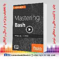 Mastering Bash : A Step-by-Step Guide to working with Bash Programming