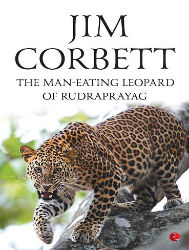کتاب The Man Eating Leopard of Rudraprayag مردی که پلنگ رودراپرایاگ را می خورد (زبان اصلی)
