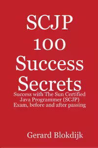 خرید و دانلود نسخه کامل کتاب SCJP 100 Success Secrets: Success with The Sun Certified Java Programmer (SCJP) Exam, before and after passing