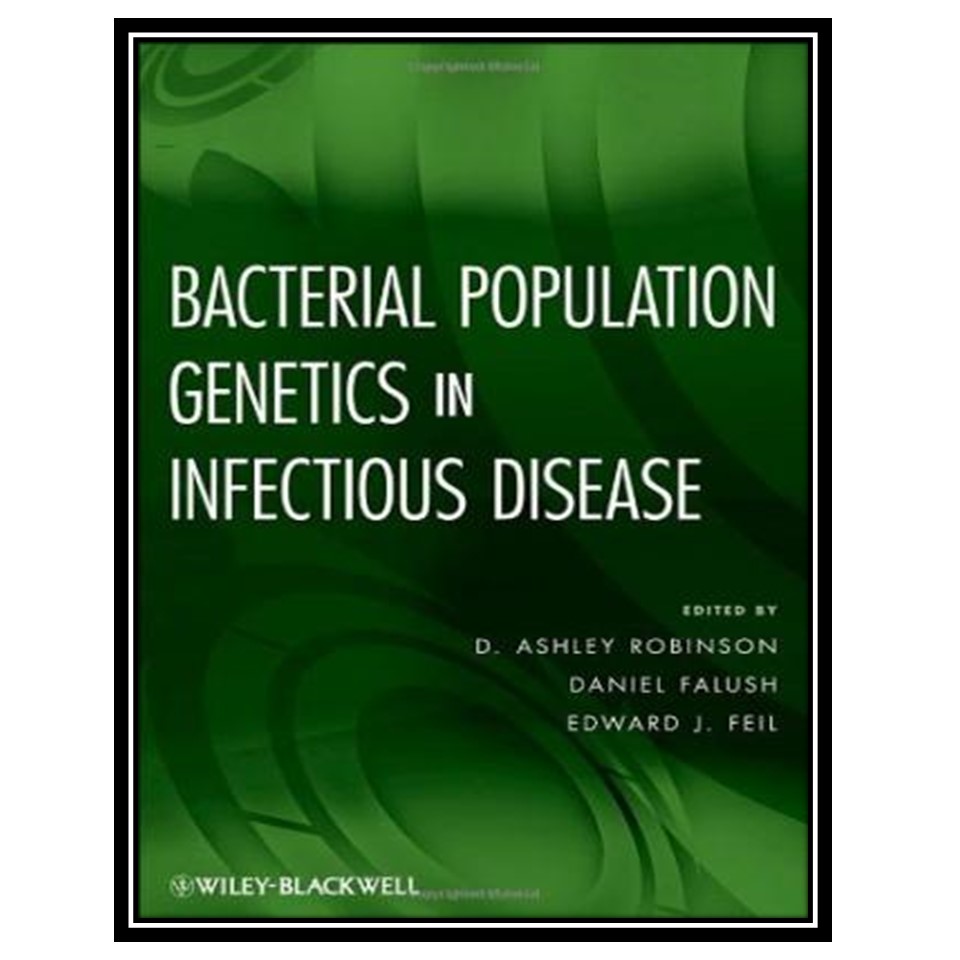 کتاب Bacterial Population Genetics in Infectious Disease اثر جمعی از نویسندگان انتشارات مؤلفین طلایی