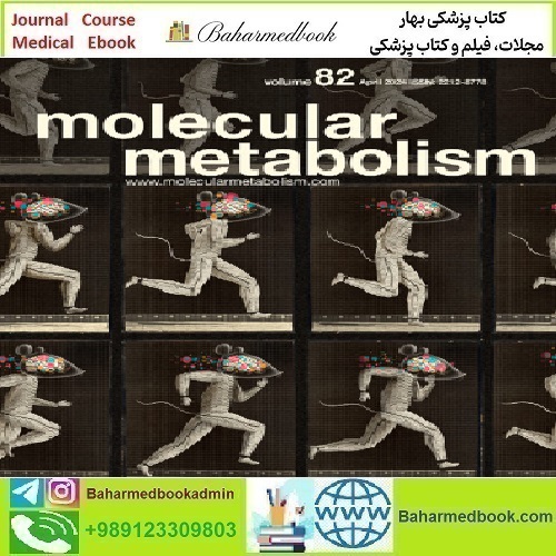 Molecular Metabolism Volume 78 to 82 2024 TRUE PDF price 6€ - کتاب پزشکی بهار