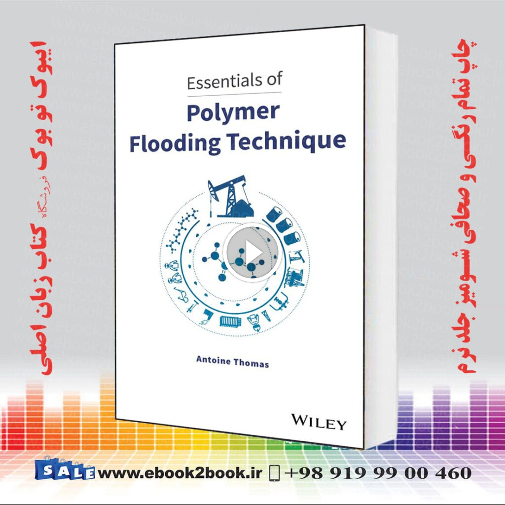 Essentials of Polymer Flooding Technique