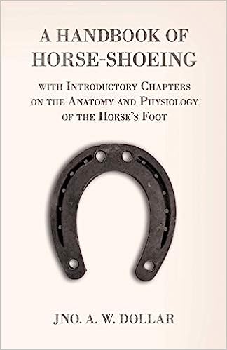 خرید و دانلود نسخه کامل کتاب A Handbook of Horse-Shoeing with Introductory Chapters on the Anatomy and Physiology of the Horse's Foot - Pdf