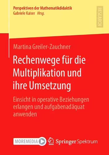 خرید و دانلود نسخه کامل کتاب Rechenwege für die Multiplikation und ihre Umsetzung: Einsicht in operative Beziehungen erlangen und aufgabenadäquat anwenden