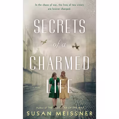 کتاب Secrets of a Charmed Life اثر Susan Meissner انتشارات Berkley