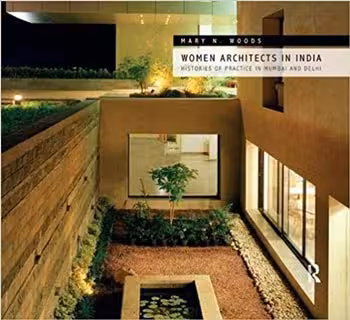 󾕇 دانلود کتاب Women Architects in India Histories of Practice in Mumbai and Delhi - دانلود کتاب های دانشگاهی