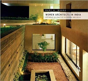  دانلود کتاب Women Architects in India Histories of Practice in Mumbai and Delhi - دانلود کتاب های دانشگاهی