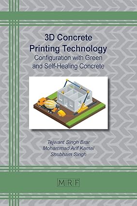 خرید و دانلود نسخه کامل کتاب 3D Concrete Printing Technology: Configuration with Green and Self-Healing Concrete: 133 - Pdf