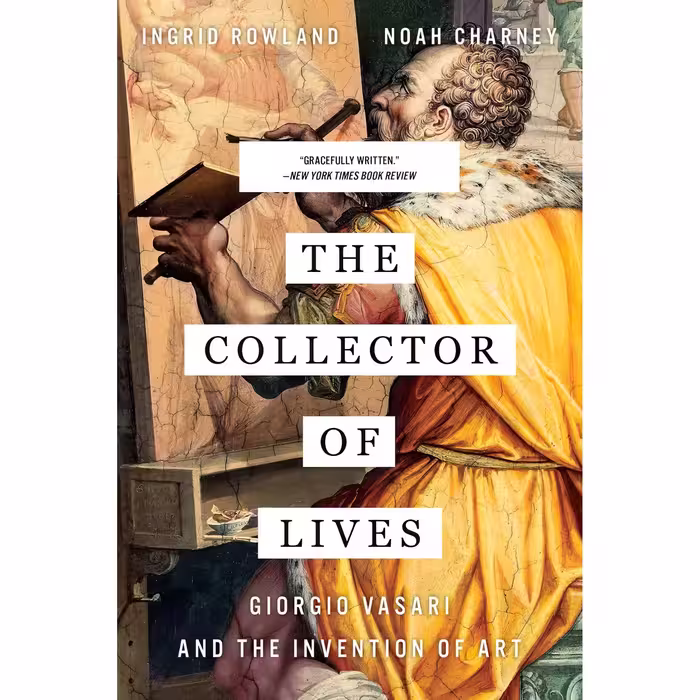 کتاب The Collector of Lives اثر Noah Charney and Ingrid Rowland انتشارات W. W. Norton and Company