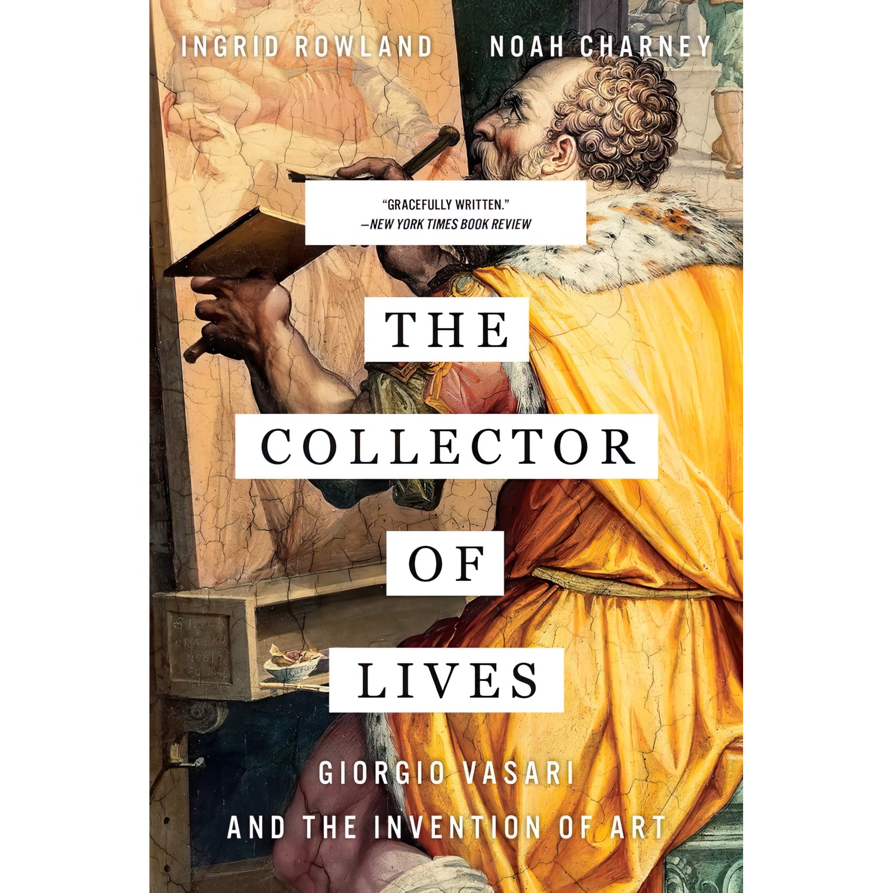 کتاب The Collector of Lives اثر Noah Charney and Ingrid Rowland انتشارات W. W. Norton and Company