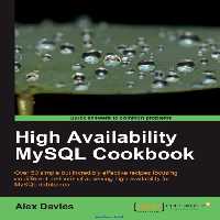 خرید و دانلود نسخه کامل کتاب High Availability MySQL Cookbook: Over 50 simple but incredibly effective recipes focusing on different methods of achieving high availability for MySQL databases
